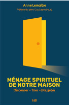 Menage spirituel de notre maison - discerner, trier, (re)jeter