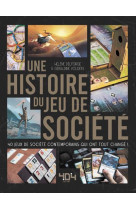 Une histoire du jeu de societe - 40 jeux de societe contemporains qui ont tout change !