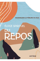 Eloge spirituel du repos