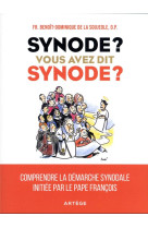 Synode ? vous avez dit synode ? - comprendre la demarche synodale initiee par le pape francois