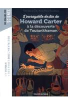 L'incroyable destin de howard carter, a la decouverte de toutankhamon