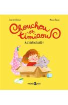 Chouchou et timiaou, tome 01 - a l'aventure !