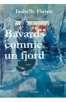 Bavards comme un fjord - roman