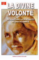 La divine volonte - introduction a la spiritualite de luisa piccarreta