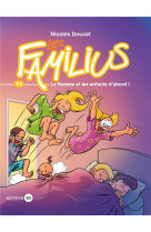 Les familius, la flemme et les enfants d'abord - tome 11