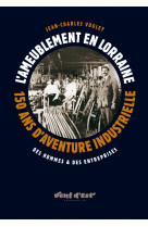 L-ameublement en lorraine, 150 ans d-aventure industrielle