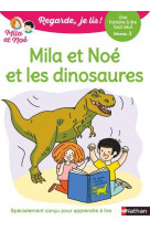Regarde je lis ! une histoire a lire tout seul - mila et noe et les dinosaures niv3