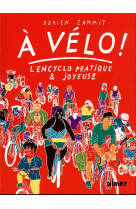 à vélo ! - l'en-cyclo pratique et joyeuse