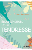 Eloge spirituel de la tendresse