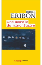 Une morale du minoritaire - variations sur un theme de jean genet