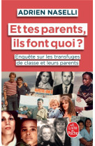 Et tes parents, ils font quoi ? - enquete sur les transfuges de classe et leurs parents