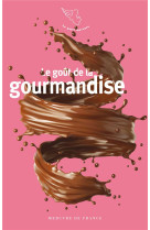 Le gout de la gourmandise