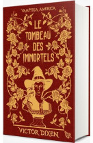 Vampyria america - livre 1 le tombeau des immortels - edition collector