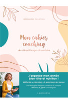 Mon cahier coaching de reequilibrage alimentaire - methode, planning, menus ig bas