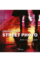 Ateliers de street photo
