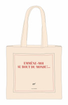 Sac tissu "emmène-moi au bout du monde !" (papeterie)