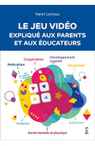 Le jeu video explique aux parents et aux educateurs