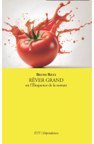 Rever grand ou l-eloquence de la tomate