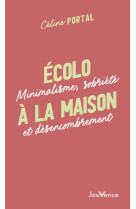 Ecolo a la maison - minimalisme, sobriete et desencombrement