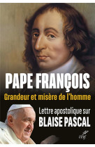 Grandeur et misere de l-homme. lettre apostolique sur blaise pascal