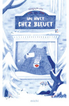 Un hiver chez bleuet