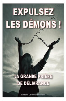 Expulsez les demons - la grande priere de delivrance