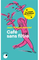 Café sans filtre