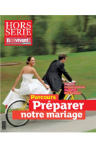 N 309 hors-serie - preparer notre mariage - parcours fiances, jeunes maries