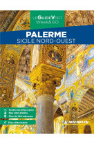 Guides verts we&go europe - guide vert week&go palerme - sicile nord-ouest michelin