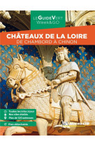 Guides verts we&go france - guide vert week&go chateaux de la loire - de chambord a chinon