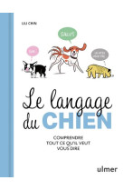 Le langage du chien - comprendre tout ce qu-il veut vous dire