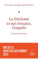 Le frerisme et ses reseaux - preface de gilles kepel