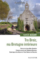 Tro breiz, ma bretagne interieure - histoire et renaissance d'un pelerinage breton