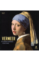 Vermeer. et la peinture hollandaise du xviie siècle