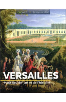 Versailles - haut lieu de l-art et de l-histoire