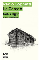 Le garcon sauvage - carnet de montagne