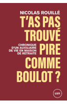 T'as pas trouvé pire comme boulot ? - chronique d'un travail