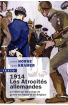 1914. les atrocites allemandes - la verite sur les crimes de guerre en france et en belgique