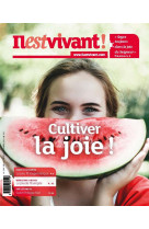 N 360 - cultiver la joie - juillet/aout/septembre 2023