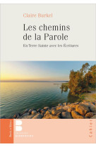 Les chemins de la parole - en terre sainte avec les ecritures