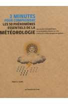 3 minutes pour comprendre les 50 phenomenes essentiels de la meteorologie