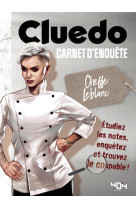 Cluedo - le carnet d'enquete de la cheffe leblanc