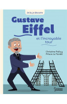 Gustave eiffel et l'incroyable tour