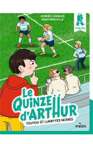 Le quinze d-arthur, tome 01 - toutou et lunettes noires