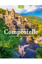 Les chemins de compostelle - l'incroyable histoire d'un pelerinage millenaire