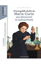 L'incroyable destin de marie curie, qui decouvrit la radioactivite