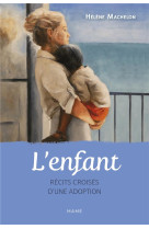 L-enfant. recits croises d-une adoption