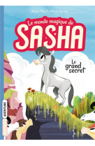 Le monde magique de sasha, tome 01 - le grand secret