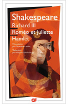 Richard iii - roméo et juliette - hamlet