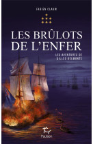 Les aventures de gilles belmonte - volume 7 les brulots de l-enfer